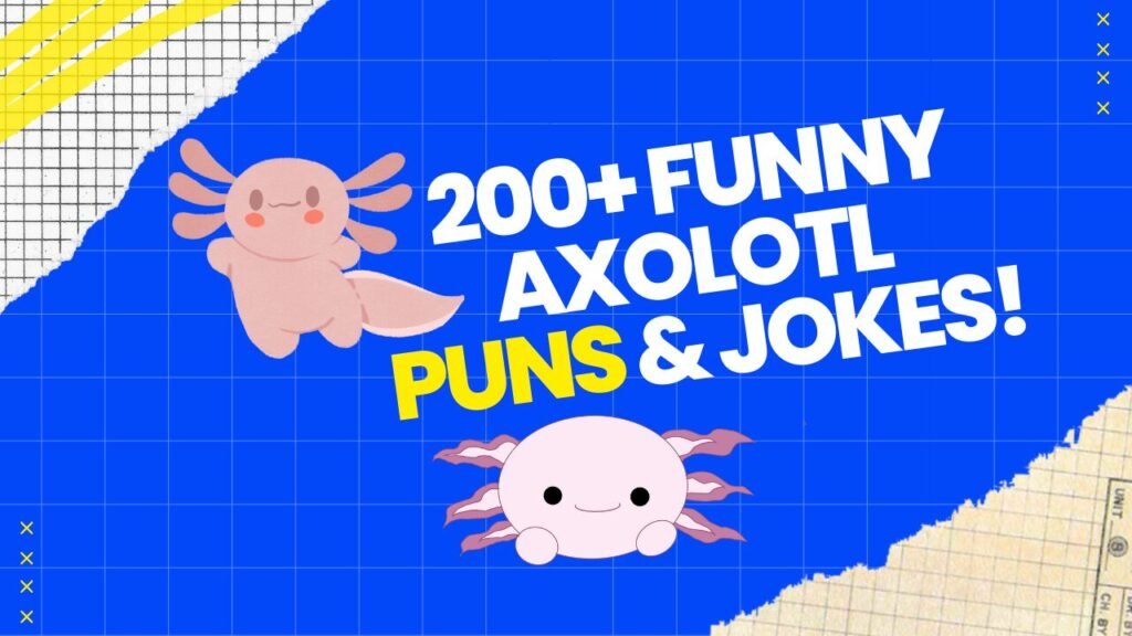 Axolotl Puns